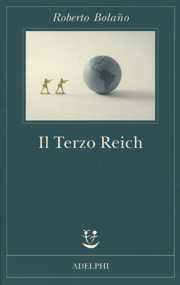 La copertina di 'Il Terzo Reich' di Roberto Bolaño