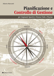 Pianificazione e Controllo di Gestione per Impianti Sportivi, Fitness Club e Piscine, Editrice Il Campo, Pagg. 280, Bologna 2014  