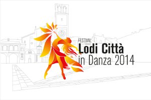 Festival Lodi Città in Danza 2014 Festival Lodi Città in Danza 2014