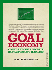 Goal economy: come la finanza globale ha trasformato il calcio (Baldini&Castoldi, 2015 - 19 euro)