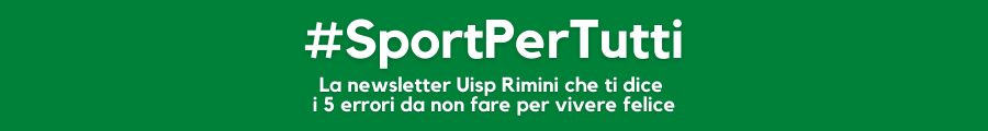 La newsletter Uisp Rimini che ti dice i 5 errori da non fare per vivere felice