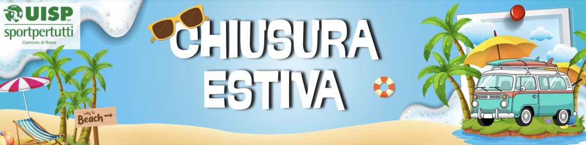CHIUSURA ESTIVA